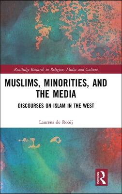 Muslims, Minorities, and the Media