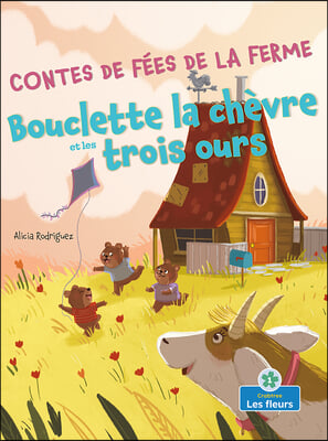 Bouclette La Chevre Et Les Trois Ours (Goatlilocks and the Three Bears)