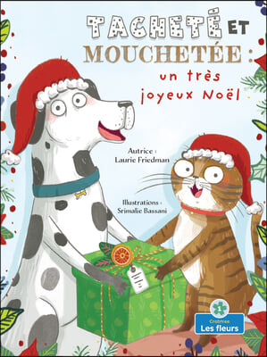 Tachete Et Mouchetee: Un Tres Joyeux Noel (Spots and Stripes and the Very Merry Christmas)