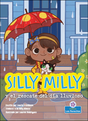 Silly Milly Y El Rescate del Dia Lluvioso (Silly Milly and the Rainy Day Rescue)