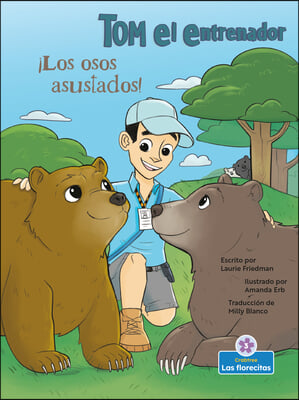 &#161;Los Osos Asustados! (Scared Bears!)