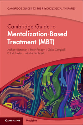 Cambridge Guide to Mentalization-Based Treatment (MBT)