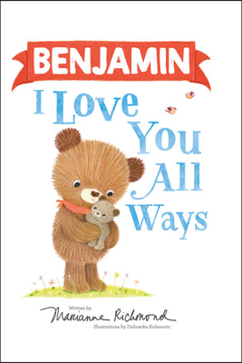 Benjamin I Love You All Ways