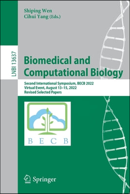 Biomedical and Computational Biology: Second International Symposium, Becb 2022, Virtual Event, August 13-15, 2022, Revised Selected Papers