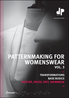 Patternmaking for Womenswear, Vol 3: Basic Bodices and Sleeves, Bustiers, Dresses, Knitwear and Swimwear