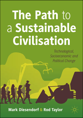 The Path to a Sustainable Civilisation: Technological, Socioeconomic and Political Change