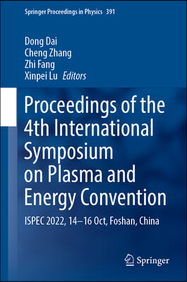 Proceedings of the 4th International Symposium on Plasma and Energy Convention: Ispec 2022, 14-16 Oct, Foshan, China