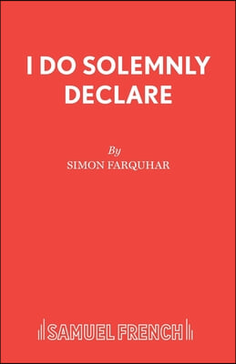 I Do Solemnly Declare