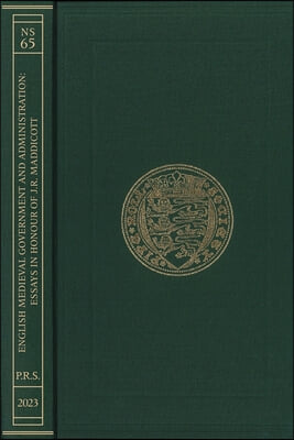 English Medieval Government and Administration: Essays in Honour of J.R. Maddicott