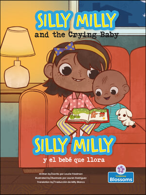 Silly Milly and the Crying Baby (Silly Milly Y El Bebe Que Llora) Bilingual Eng/Spa