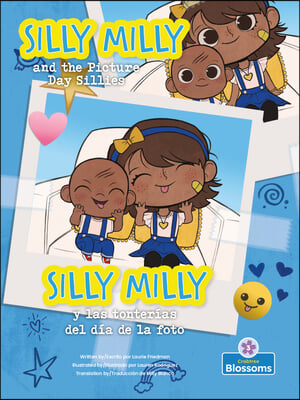 Silly Milly Y Las Tonterias del Dia de la Foto (Silly Milly and the Picture Day Sillies) Bilingual