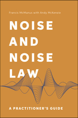 Noise and Noise Law: A Practitioner&#39;s Guide