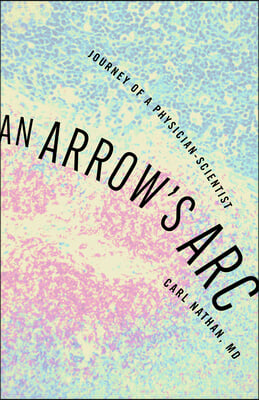 An Arrow's ARC: Journey of a Physician-Scientist