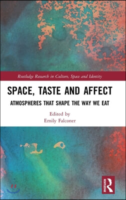 Space, Taste and Affect