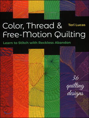 Color, Thread & Free-Motion Quilting