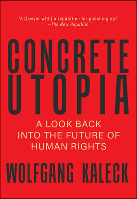 Concrete Utopia: Looking Back Into the Future of Human Rights