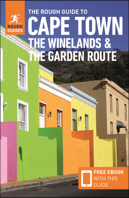 The Rough Guide to Cape Town, the Winelands &amp; the Garden Route: Travel Guide with eBook