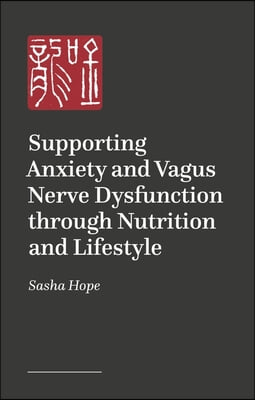 Supporting Anxiety and Vagus Nerve Dysfunction Through Nutrition and Lifestyle