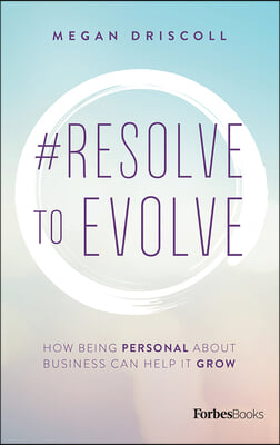 #Resolve to Evolve: How Being Personal about Business Can Help It Grow