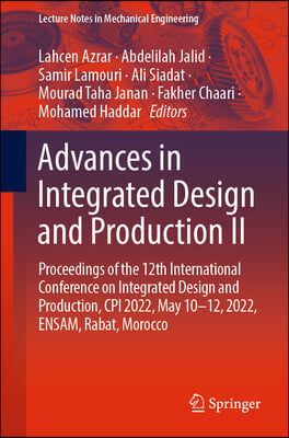 Advances in Integrated Design and Production II: Proceedings of the 12th International Conference on Integrated Design and Production, CPI 2022, May 1