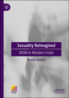 Sexuality Reimagined: Msm in Modern India