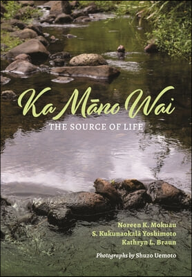 Ka M?no Wai: The Source of Life