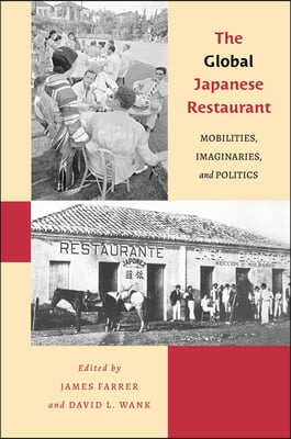 The Global Japanese Restaurant: Mobilities, Imaginaries, and Politics