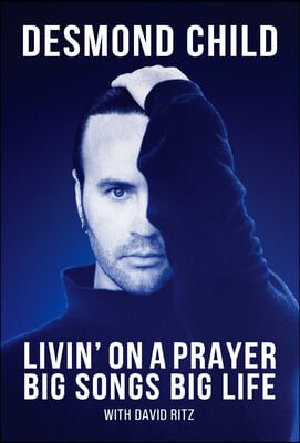 Livin&#39; on a Prayer: Big Songs Big Life