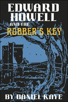 Edward Howell and the Robber&#39;s Key: Volume 1