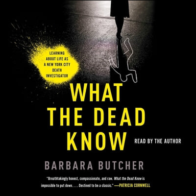 What the Dead Know: Learning about Life as a New York City Death Investigator