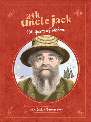 Ask Uncle Jack: 100 Years of Wisdom