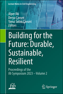 Building for the Future: Durable, Sustainable, Resilient: Proceedings of the Fib Symposium 2023 - Volume 2