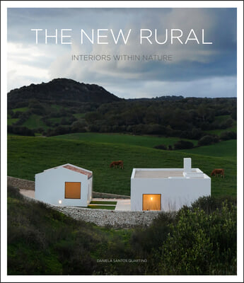 The New Rural: Interiors Within Nature