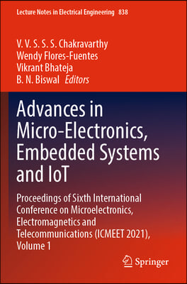 Advances in Micro-Electronics, Embedded Systems and Iot: Proceedings of Sixth International Conference on Microelectronics, Electromagnetics and Telec