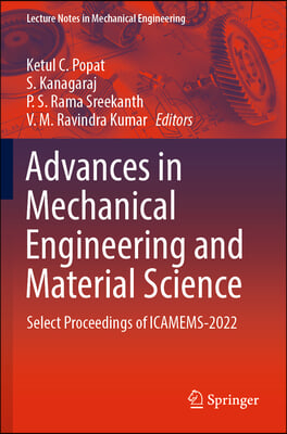 Advances in Mechanical Engineering and Material Science: Select Proceedings of Icamems-2022