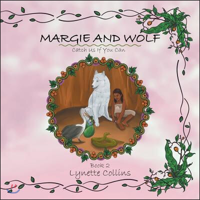 Margie and Wolf Book 2: Catch Us If You Can