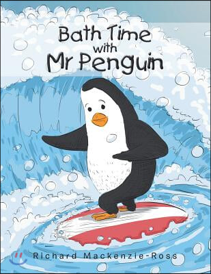 Bath Time with Mr Penguin