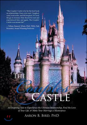 The Couples&#39; Castle: An Inspiring Tale to Experience the Ultimate Relationship, Find the Love of Your Life, &amp; Make Your Marriage a Masterpi