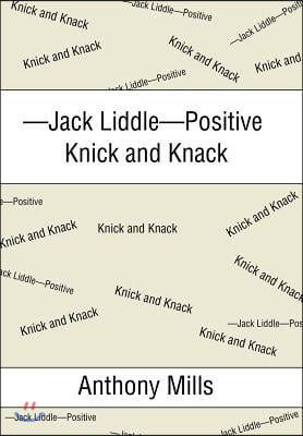 -Jack Liddle-Positive Knick and Knack