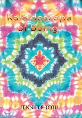 Kaleidoscope of Being