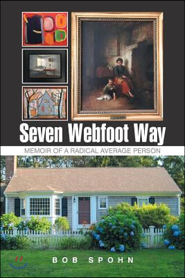 Seven Webfoot Way: Memoir of a Radical Average Person