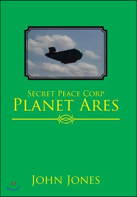 Secret Peace Corp Planet Ares