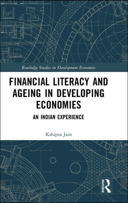 Financial Literacy and Ageing in Developing Economies