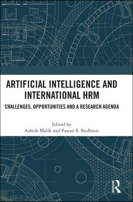 Artificial Intelligence and International HRM: Challenges, Opportunities and a Research Agenda