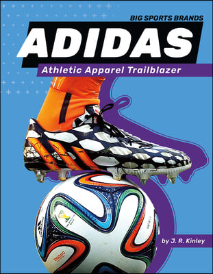 Adidas: Athletic Apparel Trailblazer: Athletic Apparel Trailblazer