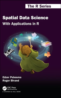 Spatial Data Science: With Applications in R