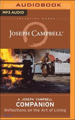 A Joseph Campbell Companion: Reflections on the Art of Living