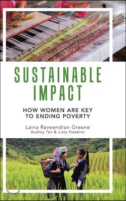 Sustainable Impact: How Women Are Key to Ending Poverty