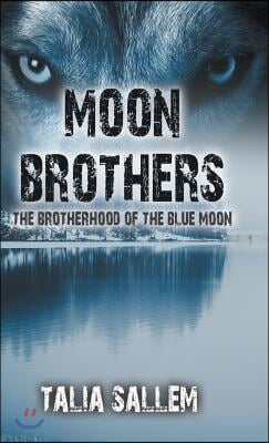 Moon Brothers: The Brotherhood of the Blue Moon