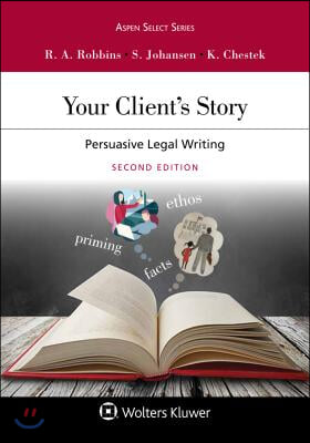 Your Client&#39;s Story: Persuasive Legal Writing